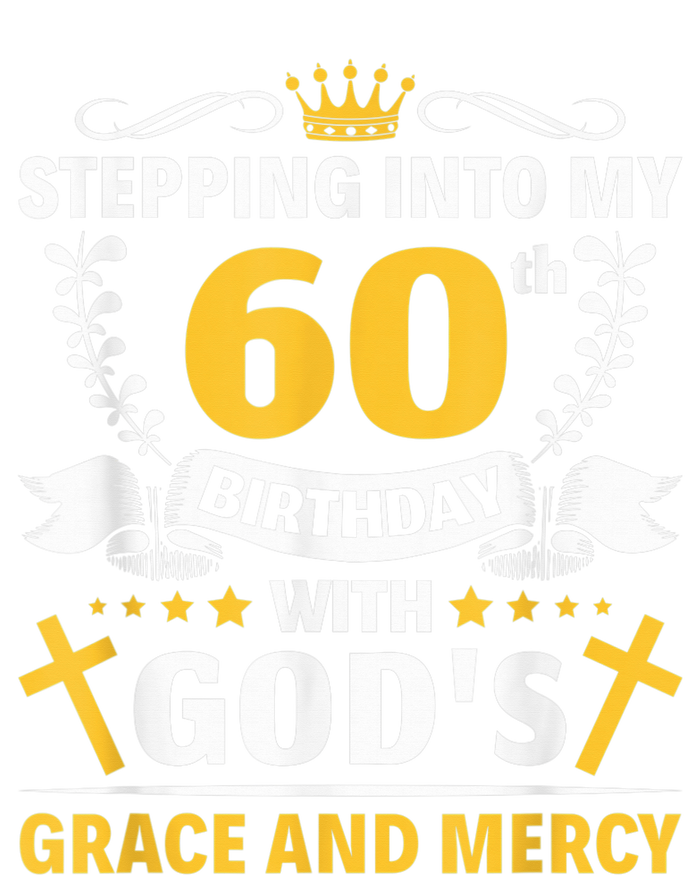 Stepping into my 60th birthday with gods grace and mercy T-Shirt