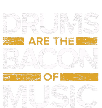 Drums Are The Bacon Of Music Drummer Drums Tall Long Sleeve T-Shirt