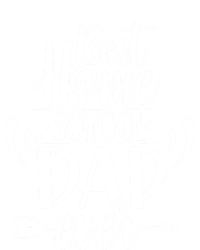 Best Homeschool Dad Ever Homeschooling Daddy Father Gift T-Shirt