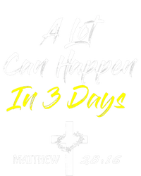 A Lot Can Happen In 3 Days Christian Easter Good Friday Gift T-Shirt