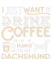 Dachshund Doxie Mom Dad I Just Want Hang Drink Coffee gift T-Shirt