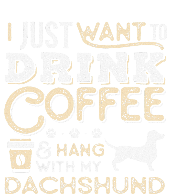 Dachshund Doxie Mom Dad I Just Want Hang Drink Coffee gift T-Shirt