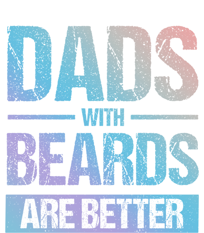 Bearded Dad Beard Quote Dads With Beards Are Better Great Gift Doggie Tank