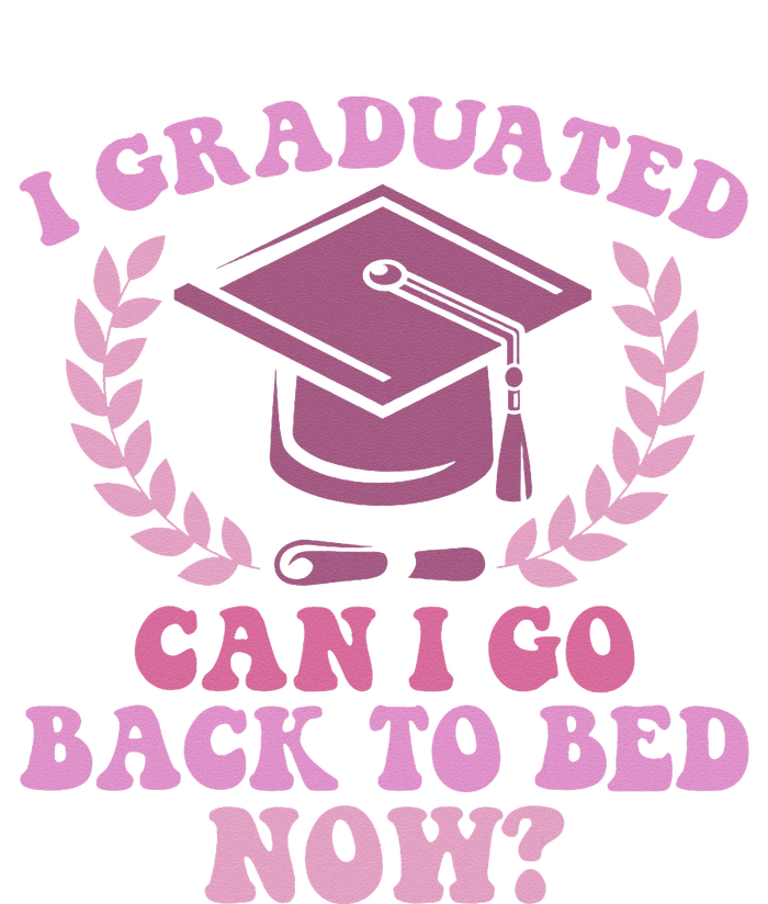 I Graduated Can I Go Back To Bed Now Graduation Student T-Shirt