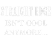 Straight edge isn't cool anymore Womens California Wash Sweatshirt