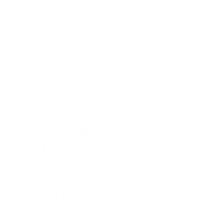 Husband Daddy Protector Hero Saying Funny Birthday Gift T-Shirt