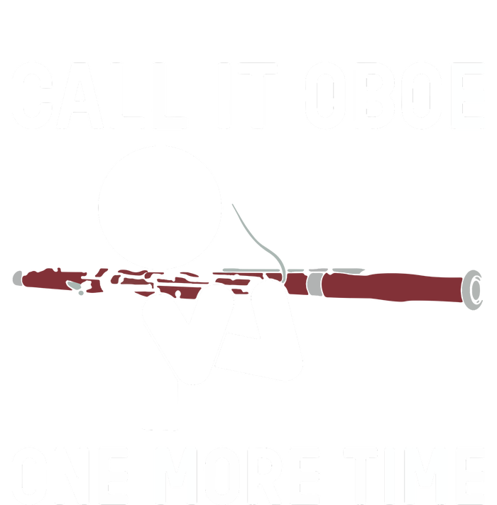 Funny Call It Oboe One More Time Bassoon Bassoonist Design Hoodie Women's T-Shirt