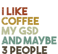 I Like Coffee My GSD And Maybe 3 People German Shepherd Dog Kids Long Sleeve Shirt