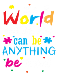 In A World Where You Can Be Anything Be Kind Gift T-Shirt