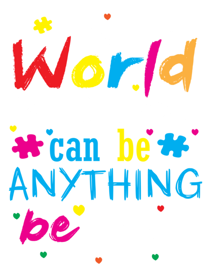 In A World Where You Can Be Anything Be Kind Gift T-Shirt