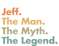 Jeff The The Myth The Legend Dad Grandpa Gift T-Shirt