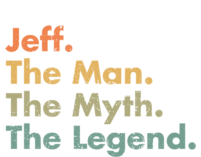 Jeff The The Myth The Legend Dad Grandpa Gift T-Shirt