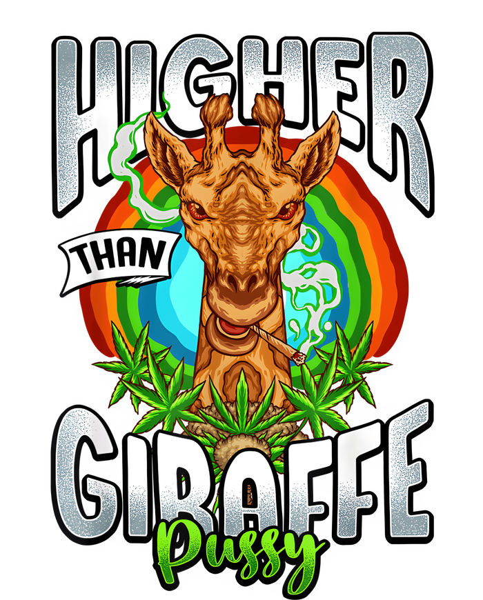 Higher Than Giraffe Pussy Funny Stoner Weed 4 20 Pot Gift Ladies Long Sleeve Shirt