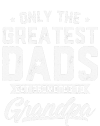 Greatest Dads Get Promoted To Grandpa Fathers Day T-Shirt