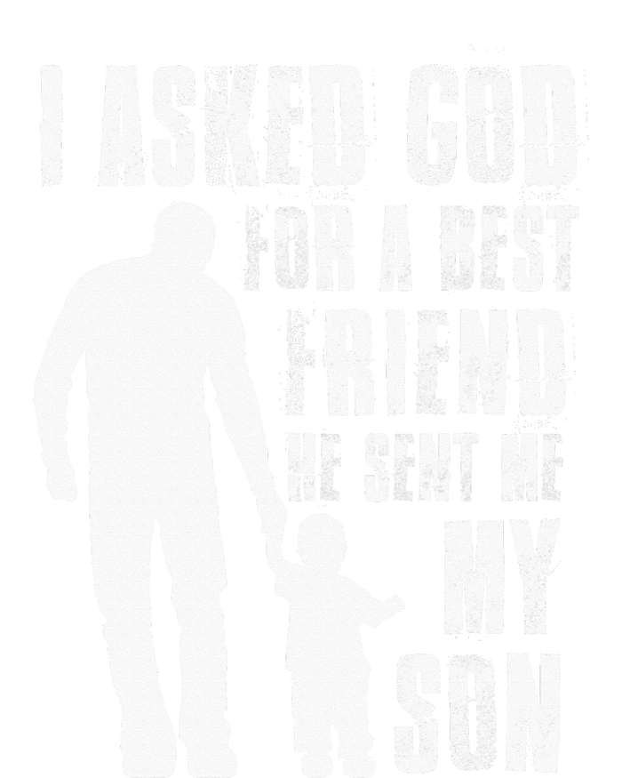 I Asked God For A Best Friend He Sent Me My Son Fathers Day Ladies Essential Flowy Tank