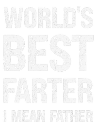 Funny Worlds Best Farter I Mean Father Cool Fathers Day T-Shirt