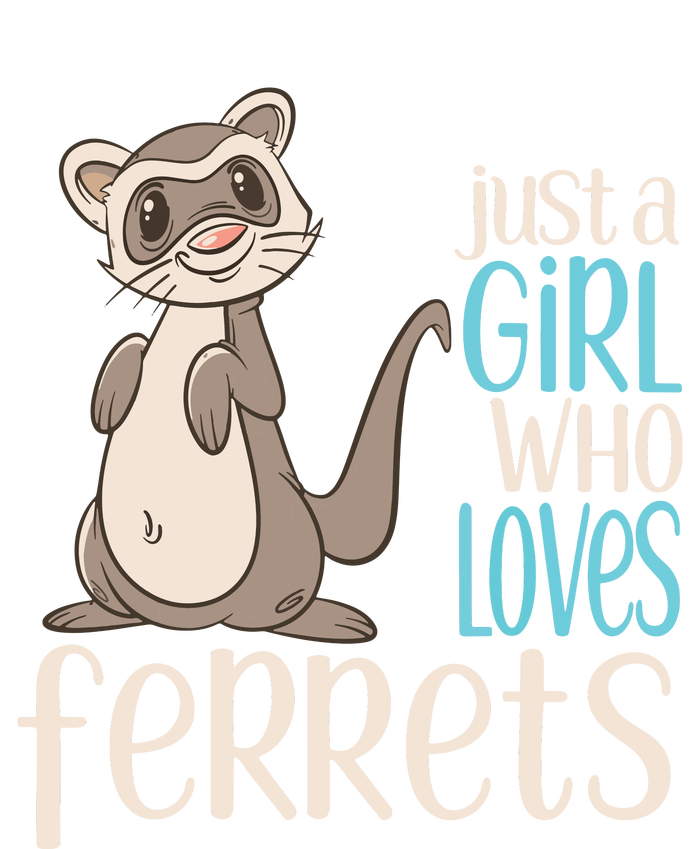 Just A Girl Who Loves Ferrets Gift For Girl Women T-Shirt