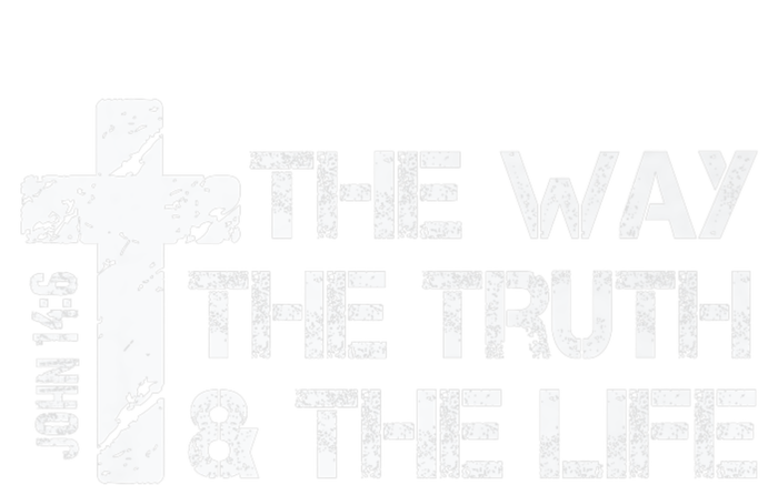 The Way Truth Life John 14 6 Bible Verse Christian Faith T-Shirt