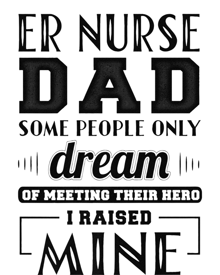 Proud Er Nurse Dad Fathers Day Gift T-Shirt