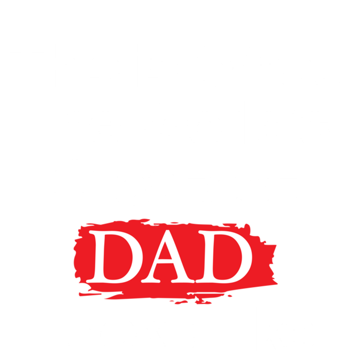 This Is What The Worlds Greatest Dad Looks Like Meaningful Gift Premium Hoodie