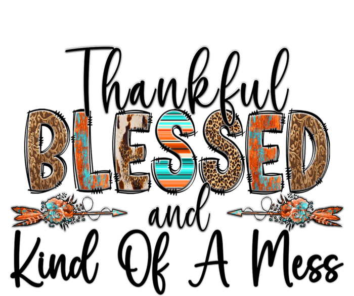 Trendy Christian Cool Gift Thankful Blessed And Kind Of A Mess Gift T-Shirt