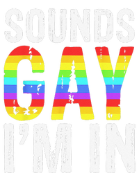 Sounds Gay I'm In LGBT Pride Gifts T-Shirt