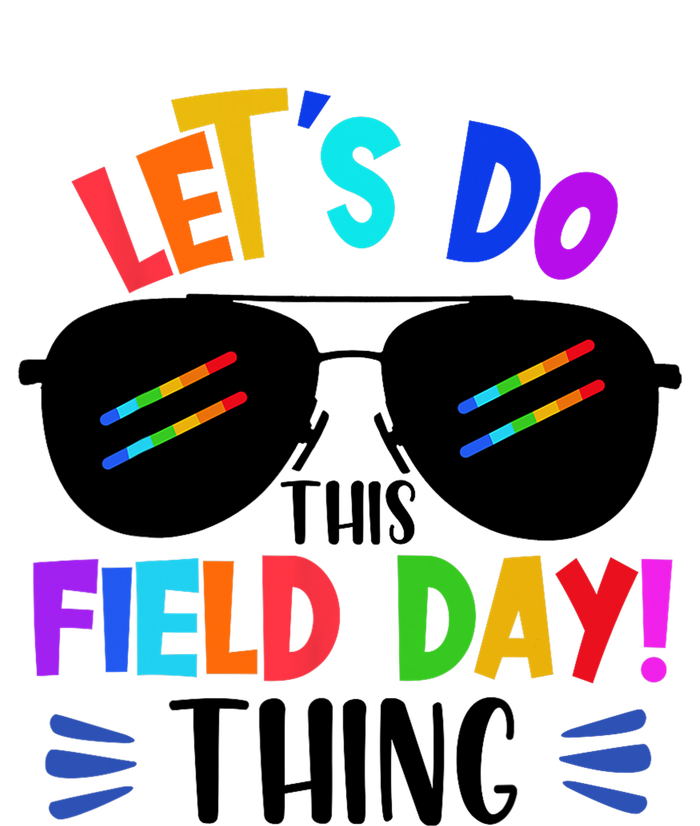 Lets Do This Field Day Thing Colors Quote Sunglasses T-Shirt