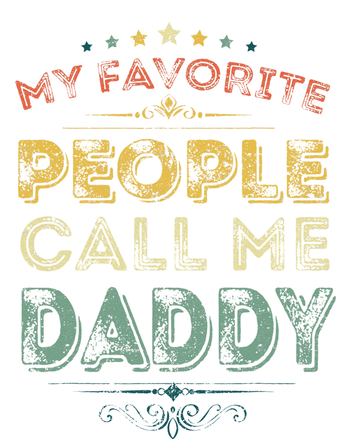 My Favorite People Call Me Daddy Funny Fathers Day T-Shirt