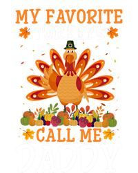 Thanksgiving Costume My Favorite Turkeys Call Me Daddy Gift T-Shirt