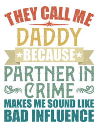 They Call Me Daddy Because Partner In Crime Gift Gift T-Shirt