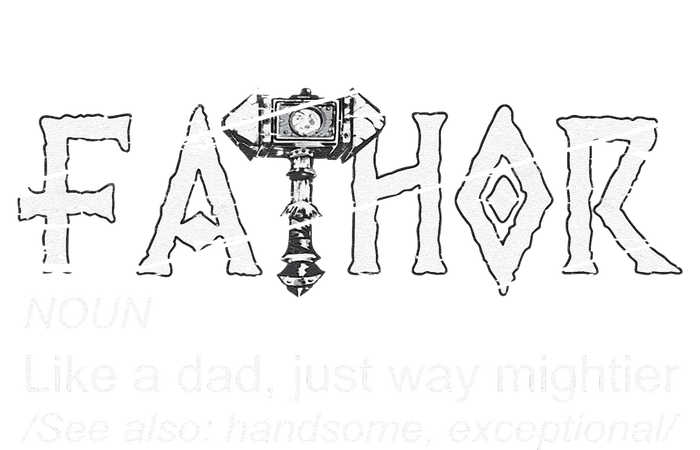 Fathor Like A Dad Just Way Mightier Fathers Day Viking T-Shirt