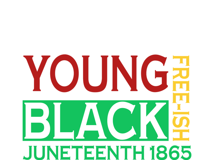 Funny Young Black Free Ish Juneteenth 1865 Gift T-Shirt