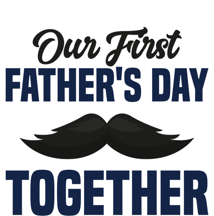 Our First Fathers Day Together First Fathers Day Gift Ladies Long Sleeve Shirt