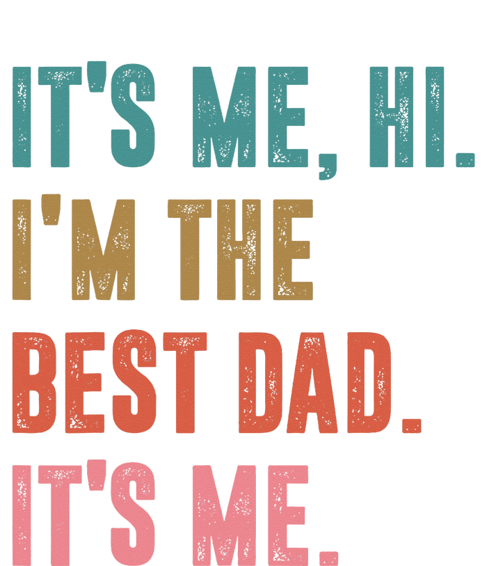 Fathers Day Tee Its Me Hi Im The Best Dad Its Me Retro Legacy Cool Fit Booney Bucket Hat