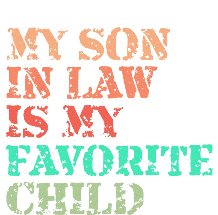 My Son In Law Is My Favorite Child Funny Family Humor Retro T-Shirt