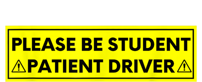 Student Driver Please Be Patient Funny Quote T-Shirt