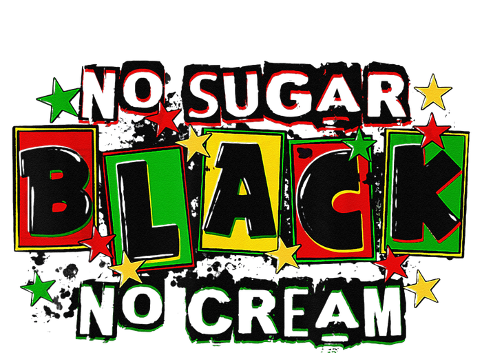 No Sugar No Cream Black Coffee Juneteenth Freedom Day Tall Long Sleeve T-Shirt