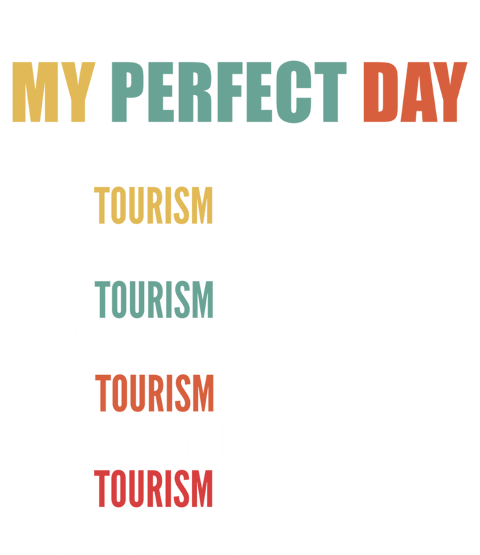 My Perfect Day Funny Tourism Gift T-Shirt