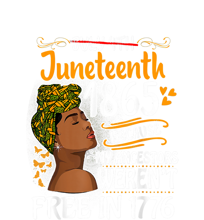 Black Women Juneteenth Because My Ancestor Werent Free 1776 Gift African Pride T-Shirt