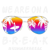 We Are On A Break Hello Summer Rainbow Sunglasses Teacher T-Shirt