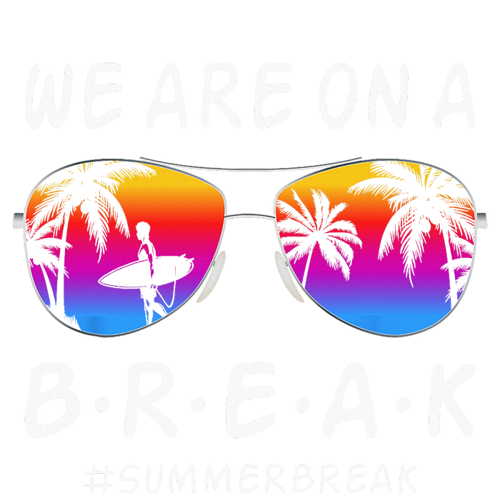 We Are On A Break Hello Summer Rainbow Sunglasses Teacher T-Shirt