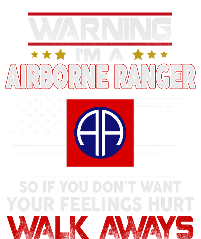 Warning Im A AIRBORNE RANGER So If You Dont Want Your Feelings Hurt Walk Awayls Flexfit Unipanel Trucker Cap