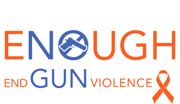 Wear Orange Gun Violence Awareness Enough End Gun Violence Yupoong Adult 5-Panel Trucker Hat