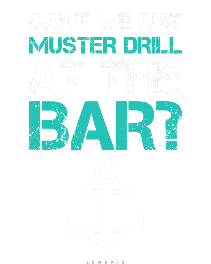 Funny cruise gifts - Ship vacation - Muster Drill At The Bar T-Shirt