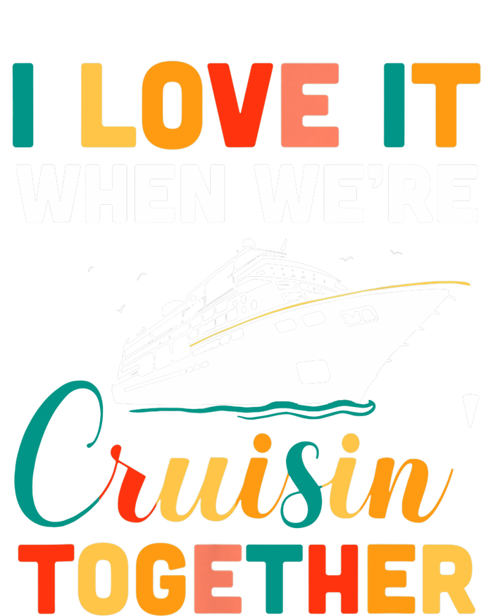 I Love It When We're Cruising Together - Cruise Ship Cruiser Hooded Wearable Blanket