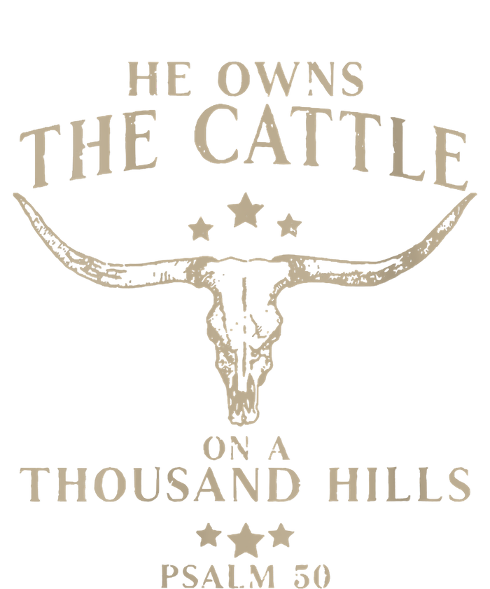 He Owns The Cattle On A Thousand Hills Psalm 50 Garment-Dyed Sweatshirt