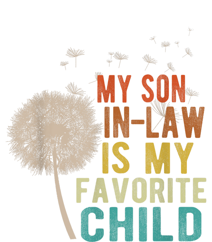 My Son In Law Is My Favorite Child Funny Dandelion Gifts T-Shirt