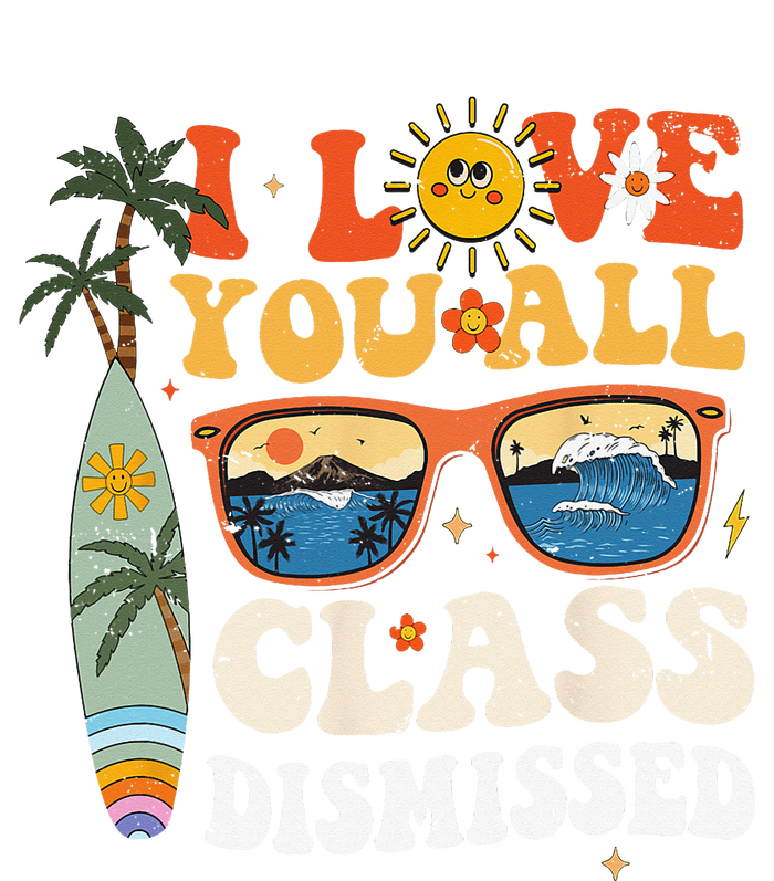 I Love You All Class Dismissed Teacher School Graduation Full Zip Hoodie