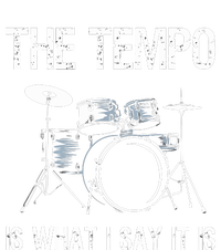 The Tempo Is What I Say It Is Gift Funny Drummer Men Women T-Shirt