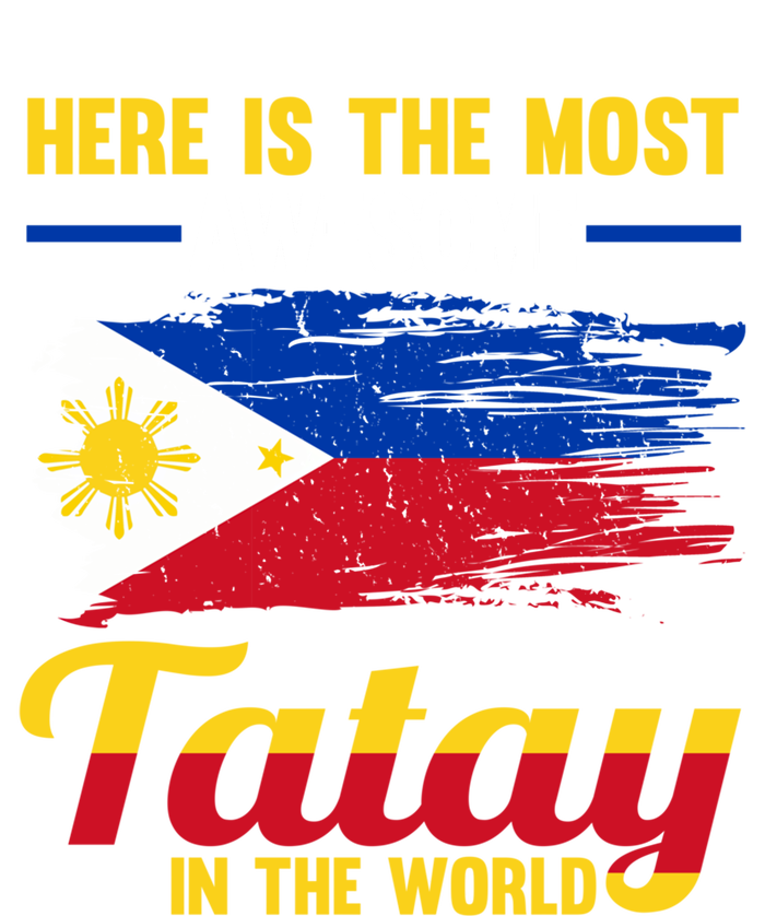 Here Is The Most Awesome Tatay In The World Father Great Gift T-Shirt